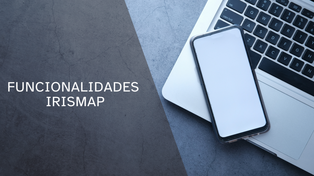 Se ve una imagen del teclado de un portátil con un móvil encima con la pantalla en blanco. Al lado se lee funcionalidades IrisMap.
