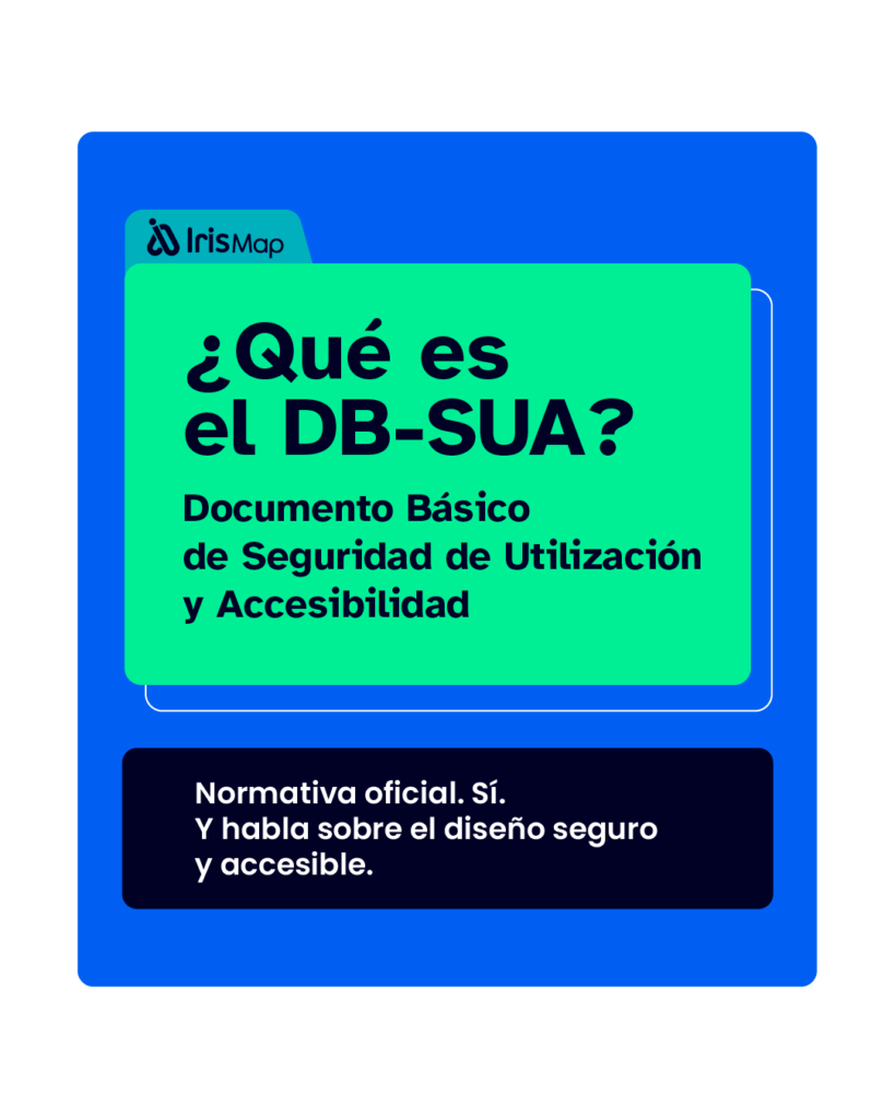 ¿Qué es el DB-SUA?
Documento Básico de Seguridad de Utilización y Accesibilidad.